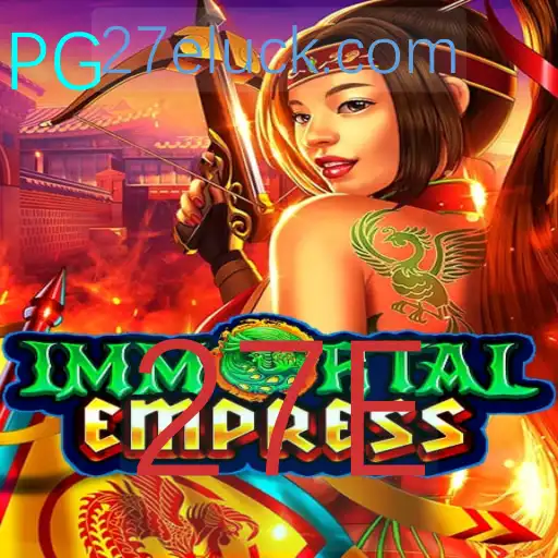 Explorando ImmortalEmpress e a Fascinante Dinâmica 27E